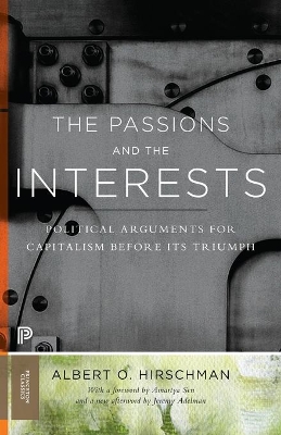 Passions and the Interests: Political Arguments for Capitalism before Its Triumph Revised edition