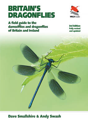 Britain's Dragonflies: A Field Guide to the Damselflies and Dragonflies of Britain and Ireland -  Fully Revised and Updated Third Edition 3rd Revised edition