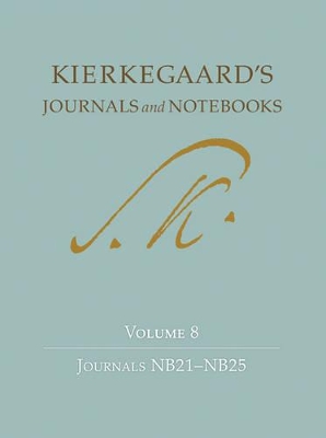 Kierkegaard's Journals and Notebooks, Volume 8: Journals NB21NB25
