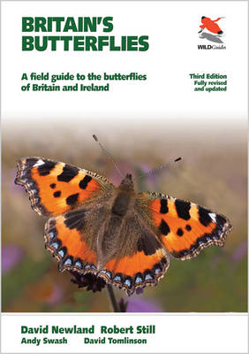 Britain's Butterflies: A Field Guide to the Butterflies of Britain and Ireland - Fully Revised and  Updated Third Edition 3rd Revised edition