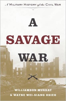 Savage War: A Military History of the Civil War