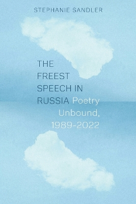 Freest Speech in Russia: Poetry Unbound, 19892022