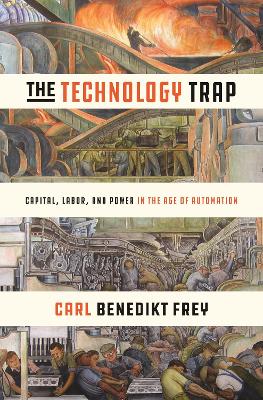 Technology Trap: Capital, Labor, and Power in the Age of Automation