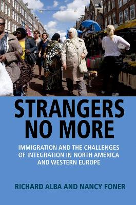 Strangers No More: Immigration and the Challenges of Integration in North America and Western  Europe