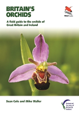 Britain's Orchids: A Field Guide to the Orchids of Great Britain and Ireland