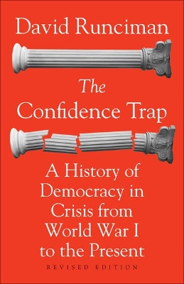 Confidence Trap: A History of Democracy in Crisis from World War I to the Present - Revised  Edition Revised Edition