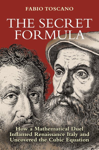 Secret Formula: How a Mathematical Duel Inflamed Renaissance Italy and Uncovered the Cubic Equation