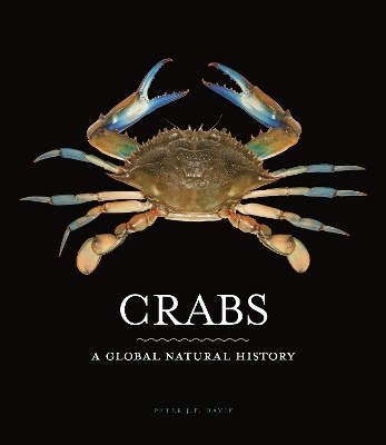 Crabs: A Global Natural History