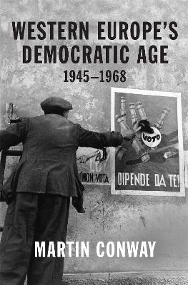 Western Europes Democratic Age: 19451968