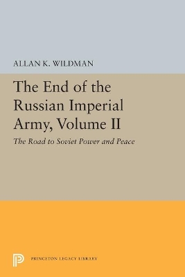 End of the Russian Imperial Army, Volume II: The Road to Soviet Power and Peace