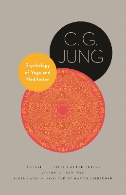 Psychology of Yoga and Meditation: Lectures Delivered at ETH Zurich, Volume 6: 19381940
