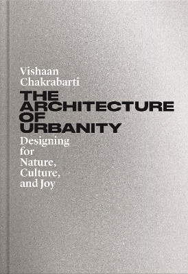 Architecture of Urbanity: Designing for Nature, Culture, and Joy