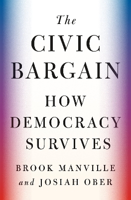 Civic Bargain: How Democracy Survives