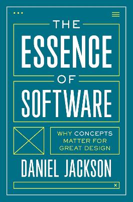 Essence of Software: Why Concepts Matter for Great Design