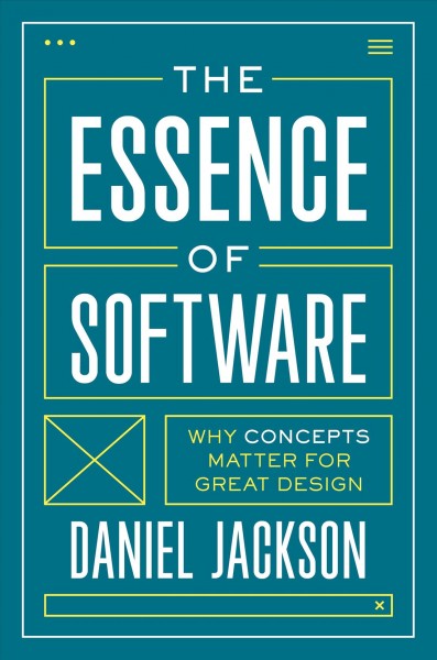 Essence of Software: Why Concepts Matter for Great Design