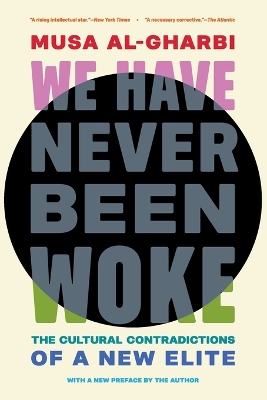 We Have Never Been Woke: The Cultural Contradictions of a New Elite