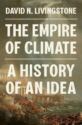 Empire of Climate: A History of an Idea