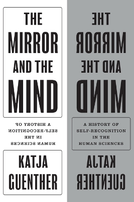 Mirror and the Mind: A History of Self-Recognition in the Human Sciences