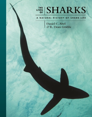 Lives of Sharks: A Natural History of Shark Life