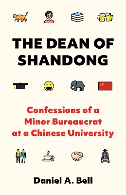 Dean of Shandong: Confessions of a Minor Bureaucrat at a Chinese University