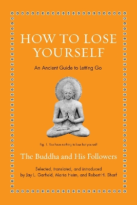 How to Lose Yourself: An Ancient Guide to Letting Go