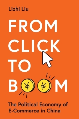 From Click to Boom: The Political Economy of E-Commerce in China