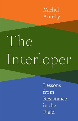 Interloper: Lessons from Resistance in the Field