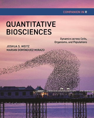 Quantitative Biosciences Companion in R: Dynamics across Cells, Organisms, and Populations