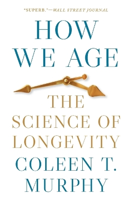 How We Age: The Science of Longevity