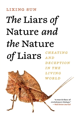 Liars of Nature and the Nature of Liars: Cheating and Deception in the Living World