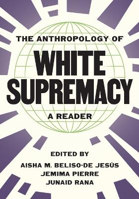 Anthropology of White Supremacy: A Reader