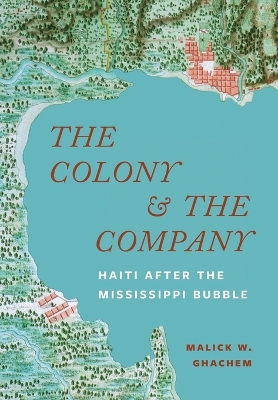 Colony and the Company: Haiti after the Mississippi Bubble