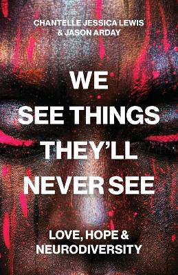 We See Things Theyll Never See: Love, Hope, and Neurodiversity