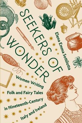 Seekers of Wonder: Women Writing Folk and Fairy Tales in Nineteenth-Century Italy and Ireland