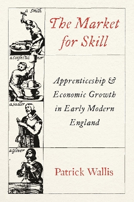 Market for Skill: Apprenticeship and Economic Growth in Early Modern England