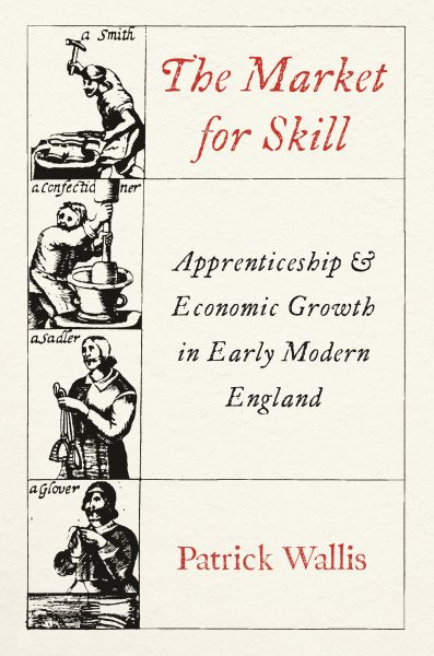Market for Skill: Apprenticeship and Economic Growth in Early Modern England
