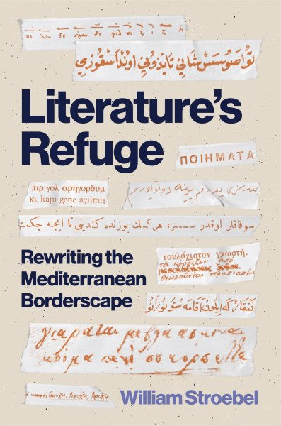 Literature's Refuge: Rewriting the Mediterranean Borderscape