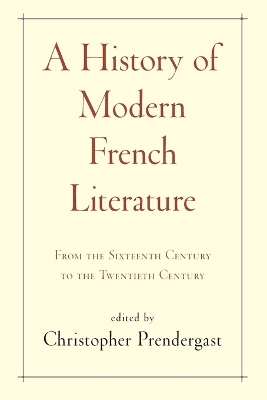 History of Modern French Literature: From the Sixteenth Century to the Twentieth Century