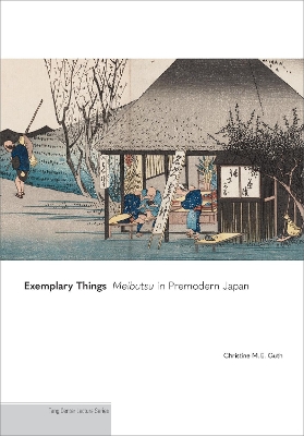 Exemplary Things: Meibutsu in Premodern Japan