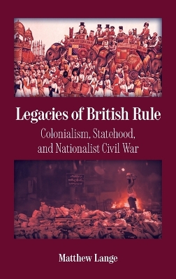 Legacies of British Rule: Colonialism, Statehood, and Nationalist Civil War