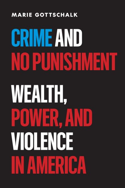 Crime and No: Wealth, Power, and Violence in America