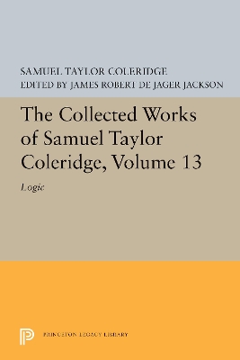 Collected Works of Samuel Taylor Coleridge, Volume 13: Logic