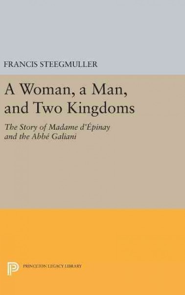 Woman, A Man, and Two Kingdoms: The Story of Madame d'Épinay and Abbe Galiani