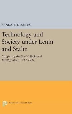 Technology and Society under Lenin and Stalin: Origins of the Soviet Technical Intelligentsia, 1917-1941