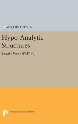 Hypo-Analytic Structures: Local Theory