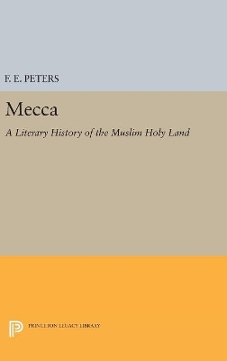 Mecca: A Literary History of the Muslim Holy Land