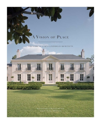 Vision of Place - The Work of Curtis & Windham Architects