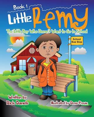 Little Remy: The Little Boy Who Doesn't Want to Go to School