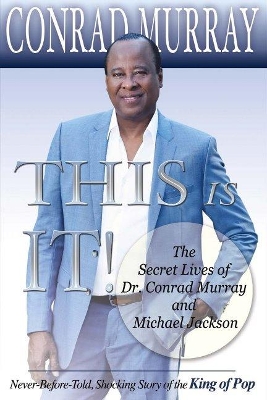 This Is It!: The Secret Lives of Dr. Conrad Murray and Michael Jackson