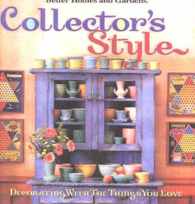 Collector's Style: Decorating with the Things You Love